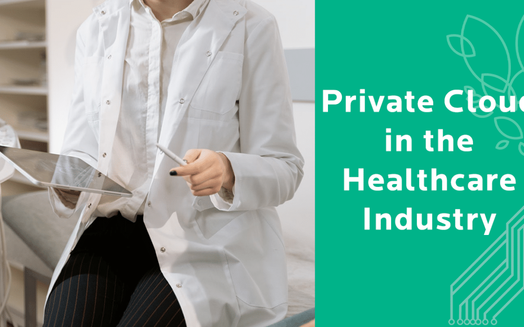 Private Cloud in the Healthcare Industry