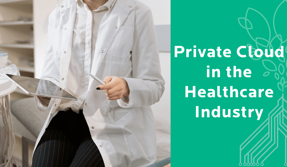 Private Cloud in the Healthcare Industry