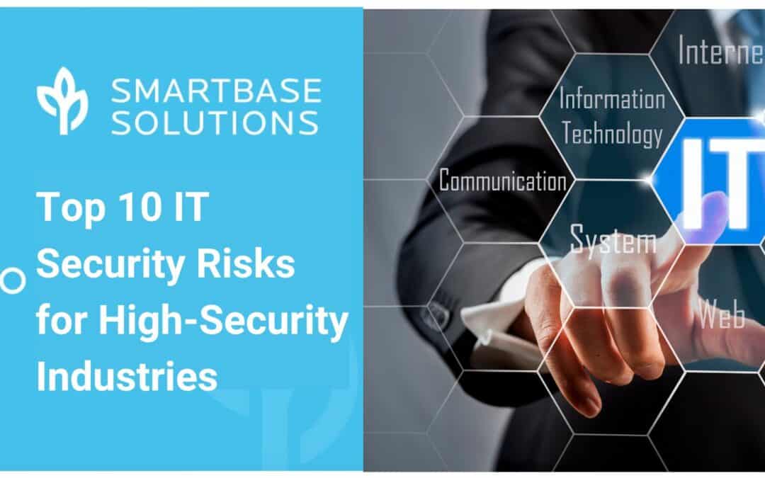 Top 10 IT Security Risks for High-Security Industries (and How to Avoid Them)