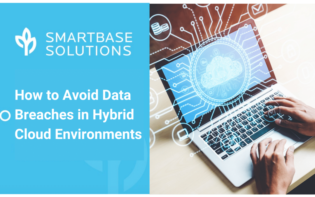 How to Avoid Data Breaches in Hybrid Cloud Environments